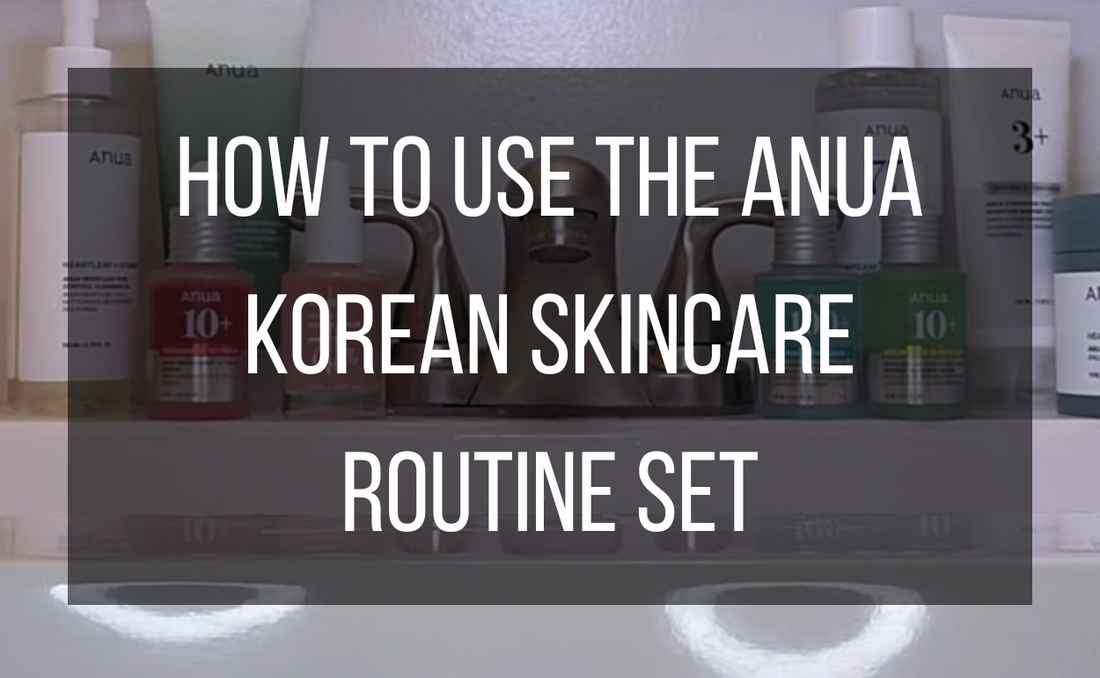How I Use the Anua Korean Skincare Routine Set