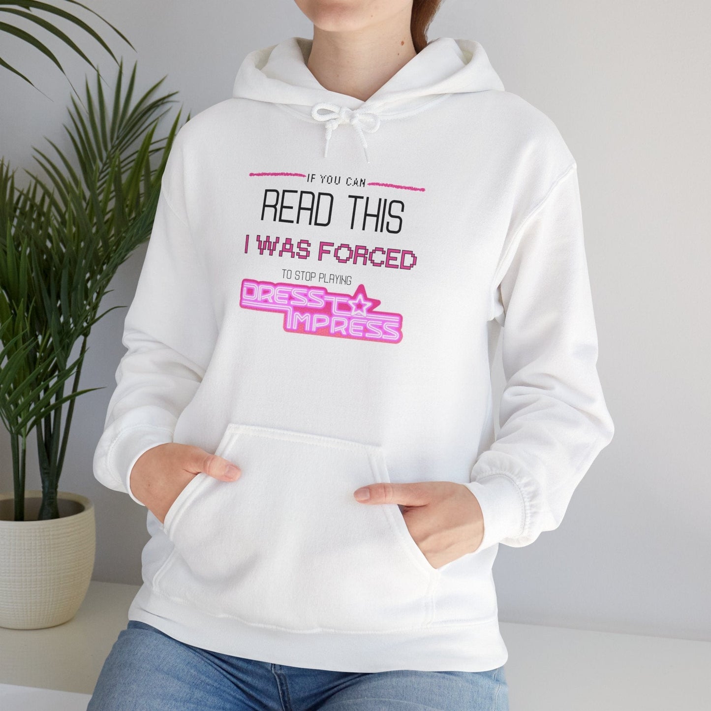 Printify Hoodie If you can read this, I was forced to stop playing Dress to Impress DTI Dress to Impress Roblox Fashion Game Unisex Heavy Blend™ Hooded Sweatshirt