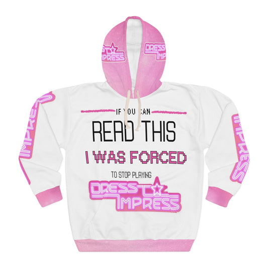 Printify All Over Prints XS If you can read this, I was forced to stop playing Dress to Impress DTI Dress to Impress Roblox Fashion Game Unisex Pullover Hoodie