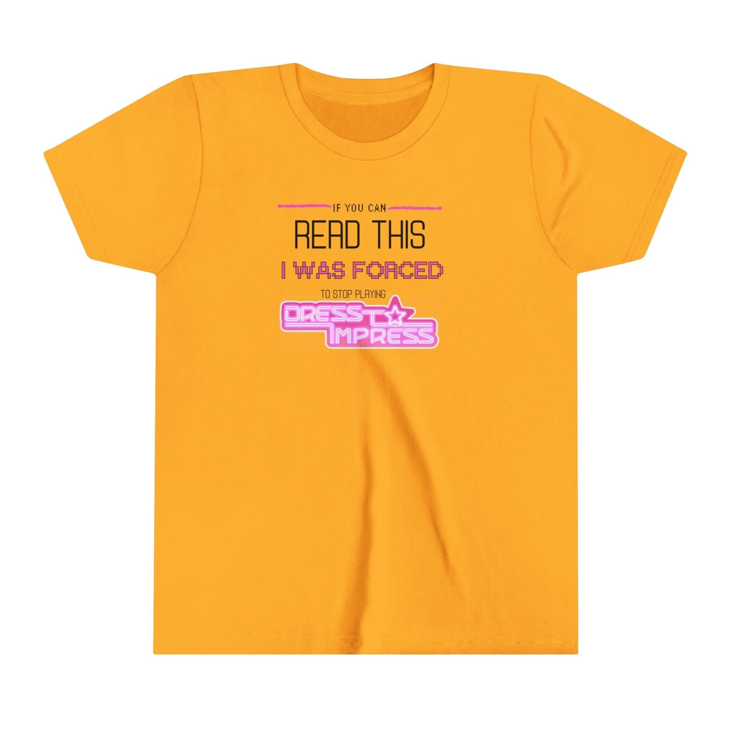 Printify Kids clothes Gold / S If you can read this, I was forced to stop playing Dress to Impress DTI Dress to Impress Roblox Fashion Game Youth Short Sleeve Tee