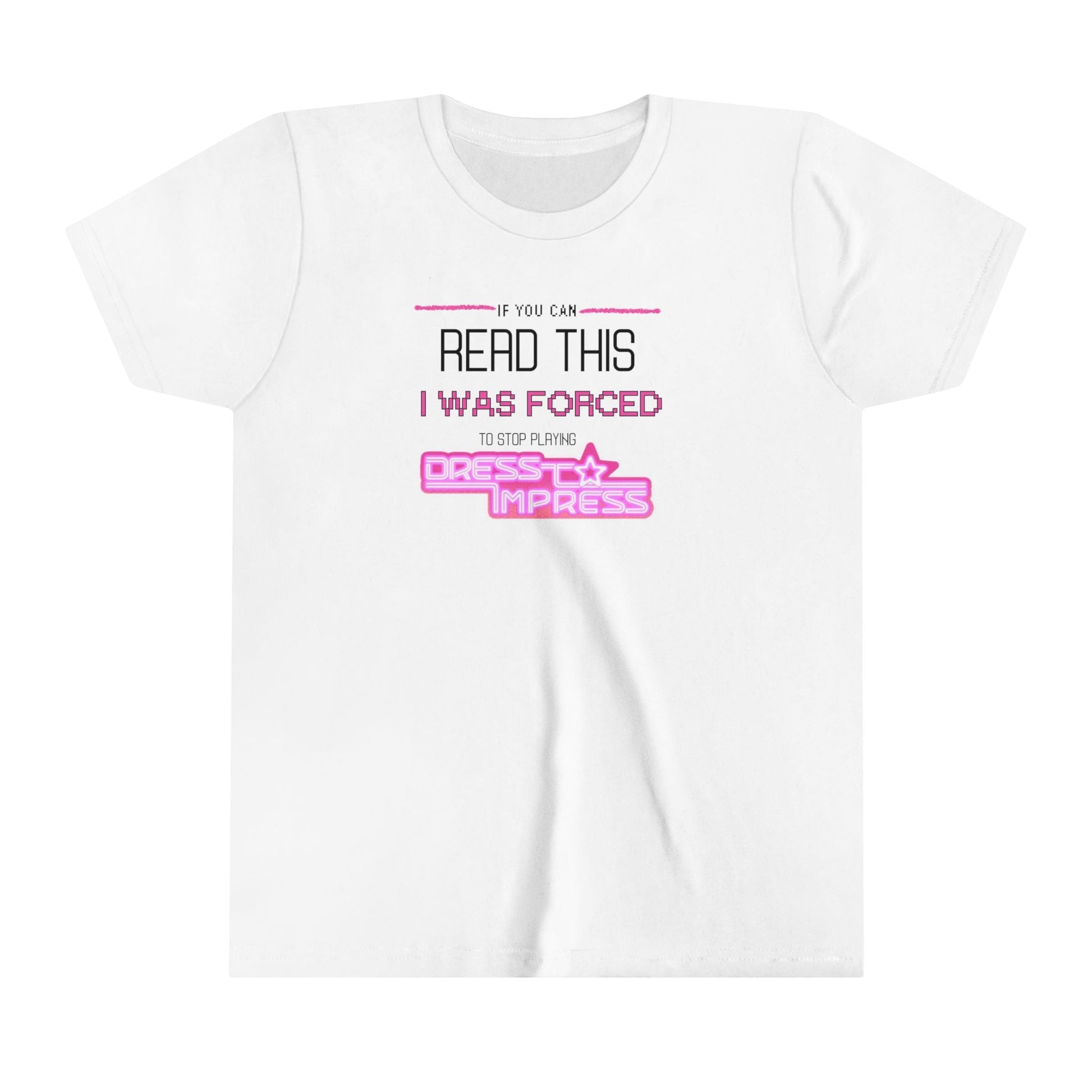 Printify Kids clothes White / S If you can read this, I was forced to stop playing Dress to Impress DTI Dress to Impress Roblox Fashion Game Youth Short Sleeve Tee