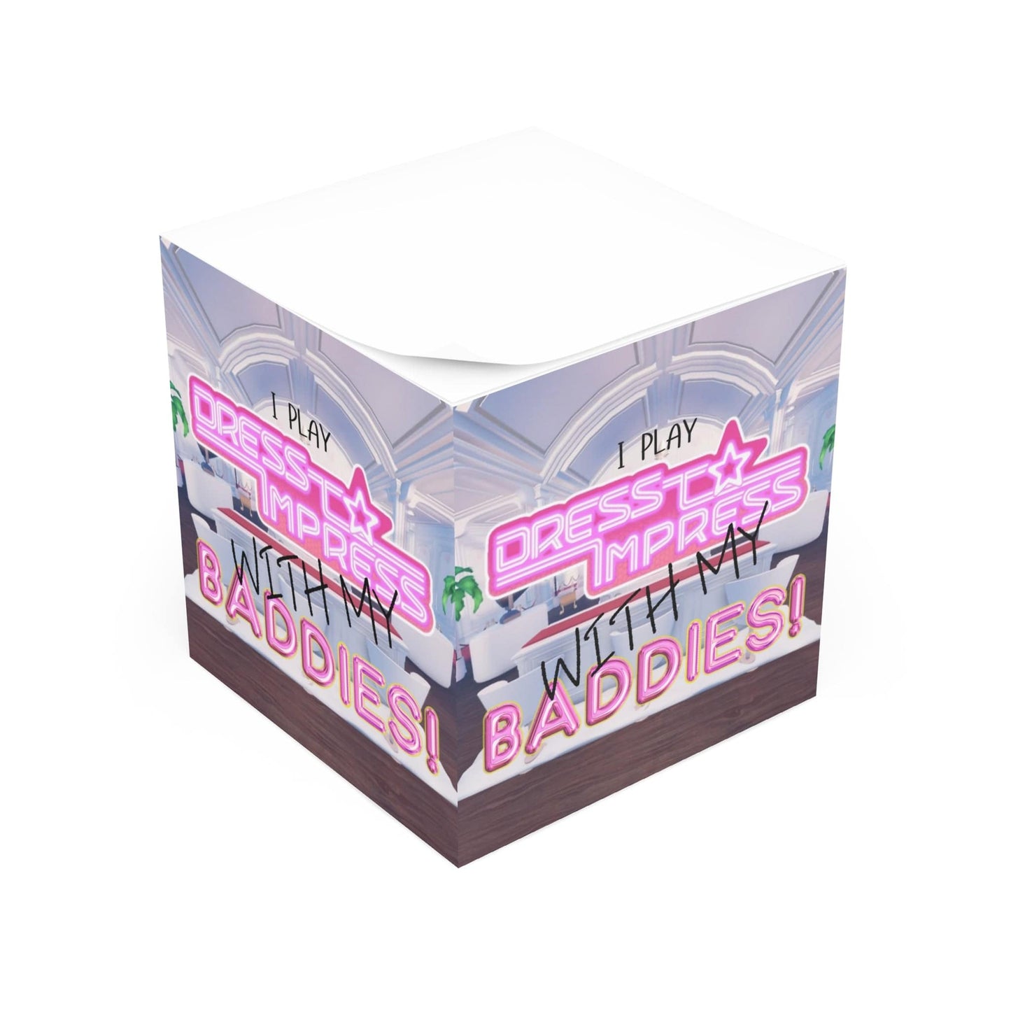 Printify Paper products White / One size I play Dress to Impress with my BADDIES DTI Dress to Impress Roblox Fashion Game Note Cube