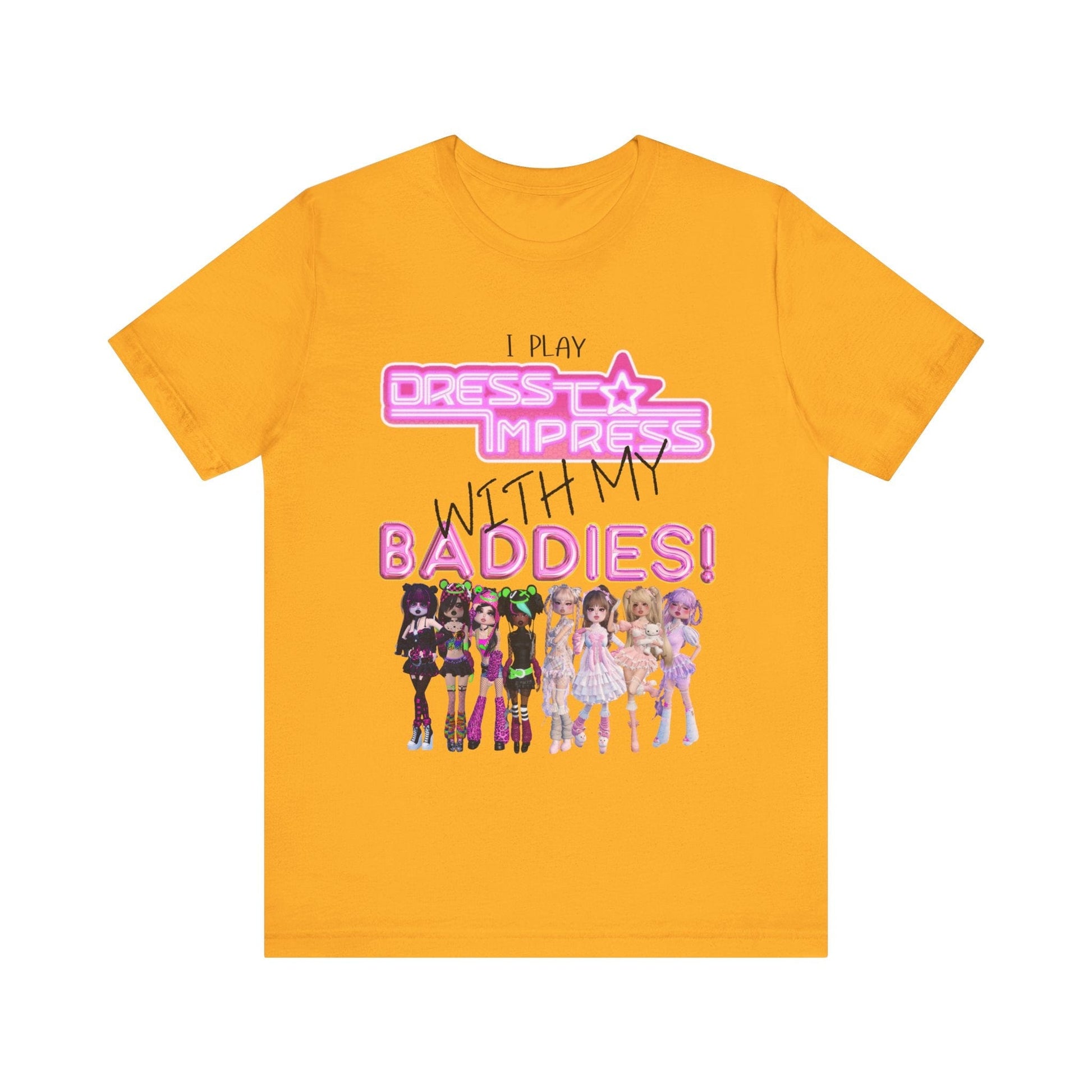 Printify T-Shirt Gold / XS I play Dress to Impress with my BADDIES DTI Dress to Impress Roblox Fashion Game Unisex Jersey Short Sleeve Tee