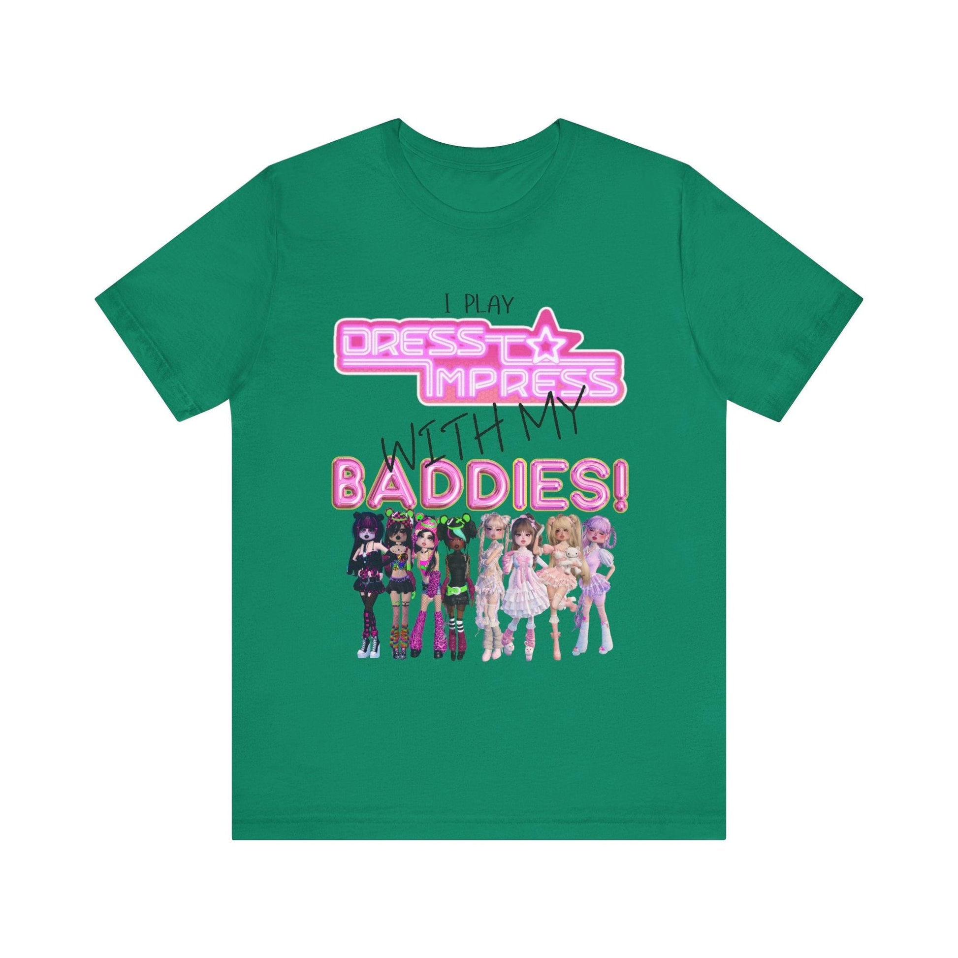Printify T-Shirt Kelly / XS I play Dress to Impress with my BADDIES DTI Dress to Impress Roblox Fashion Game Unisex Jersey Short Sleeve Tee