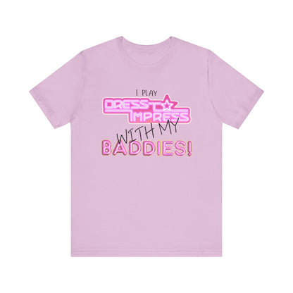 Printify T-Shirt Lilac / XS I play Dress to Impress with my BADDIES DTI Dress to Impress Roblox Fashion Game Unisex Jersey Short Sleeve Tee