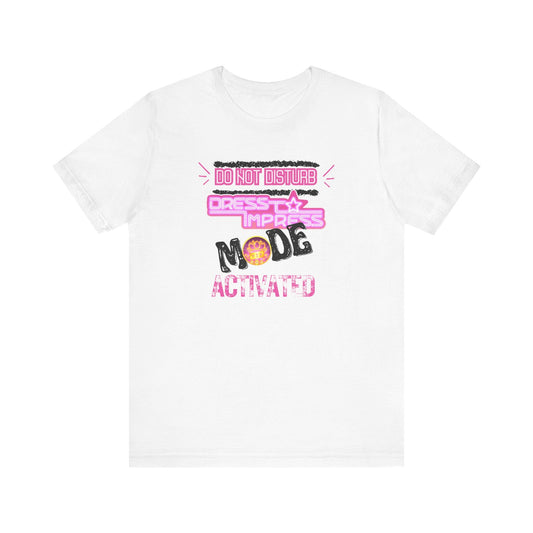 Printify T-Shirt White / XS Do not disturb Dress to Impress mode activated DTI Dress to Impress Roblox Fashion Game Unisex Jersey Short Sleeve Tee
